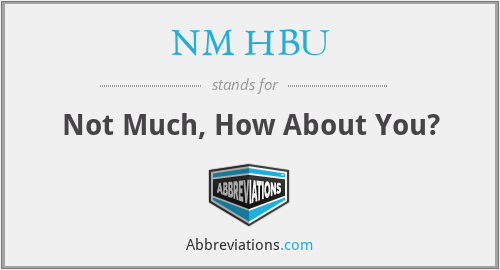 What does NM HBU stand for?